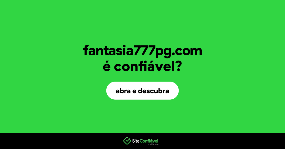 O site fantasia777pg.com é confiável?