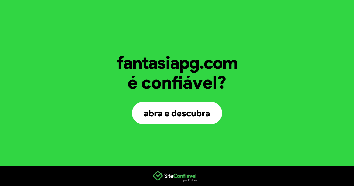 O site fantasiapg.com é confiável?