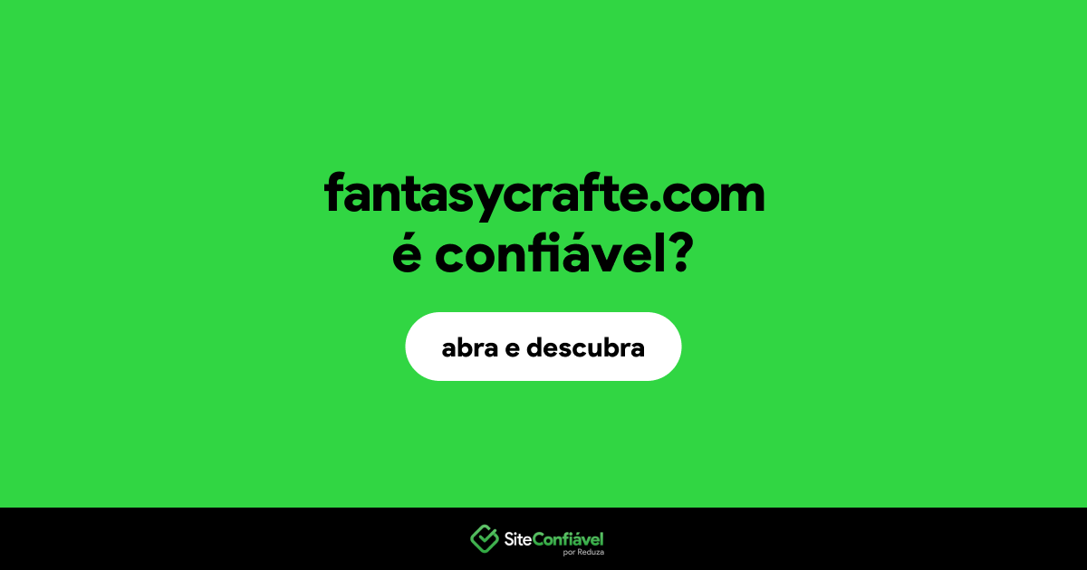 O site fantasycrafte.com é confiável?