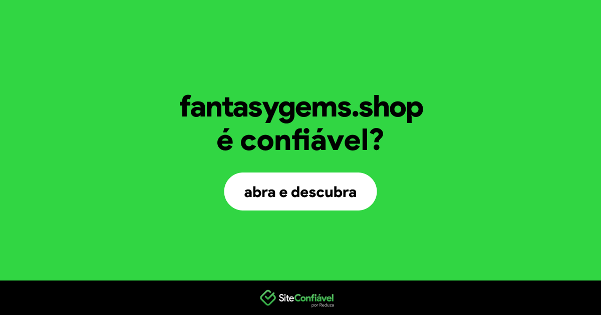 O site fantasygems.shop é confiável?