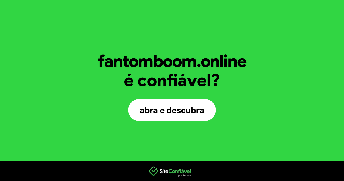 O site fantomboom.online é confiável?