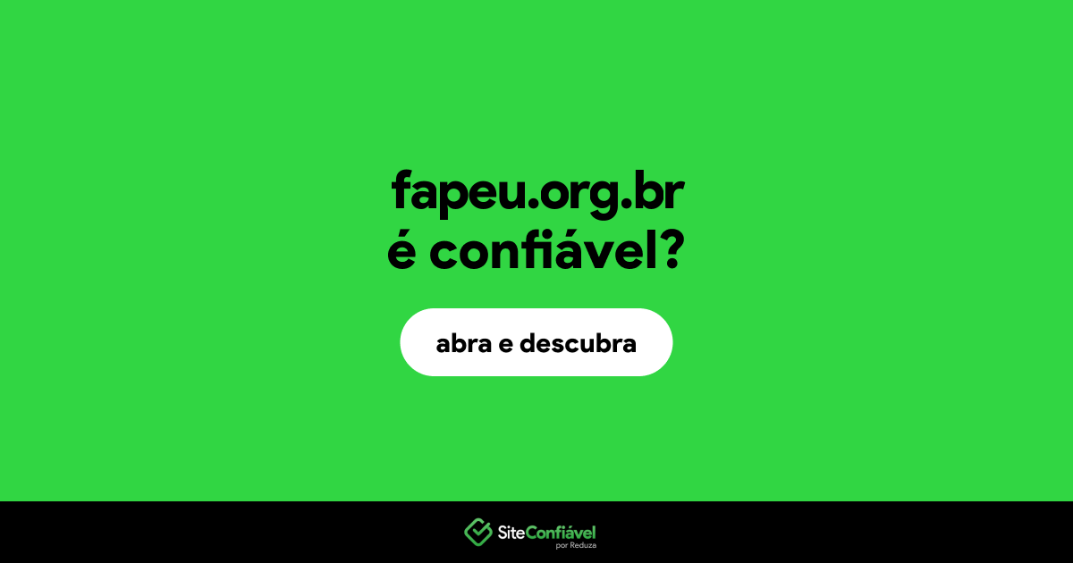 O site fapeu.org.br é confiável?