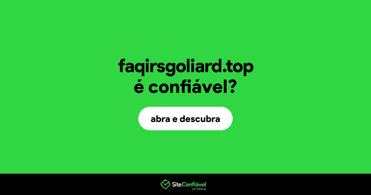 O site faqirsgoliard.top é confiável?