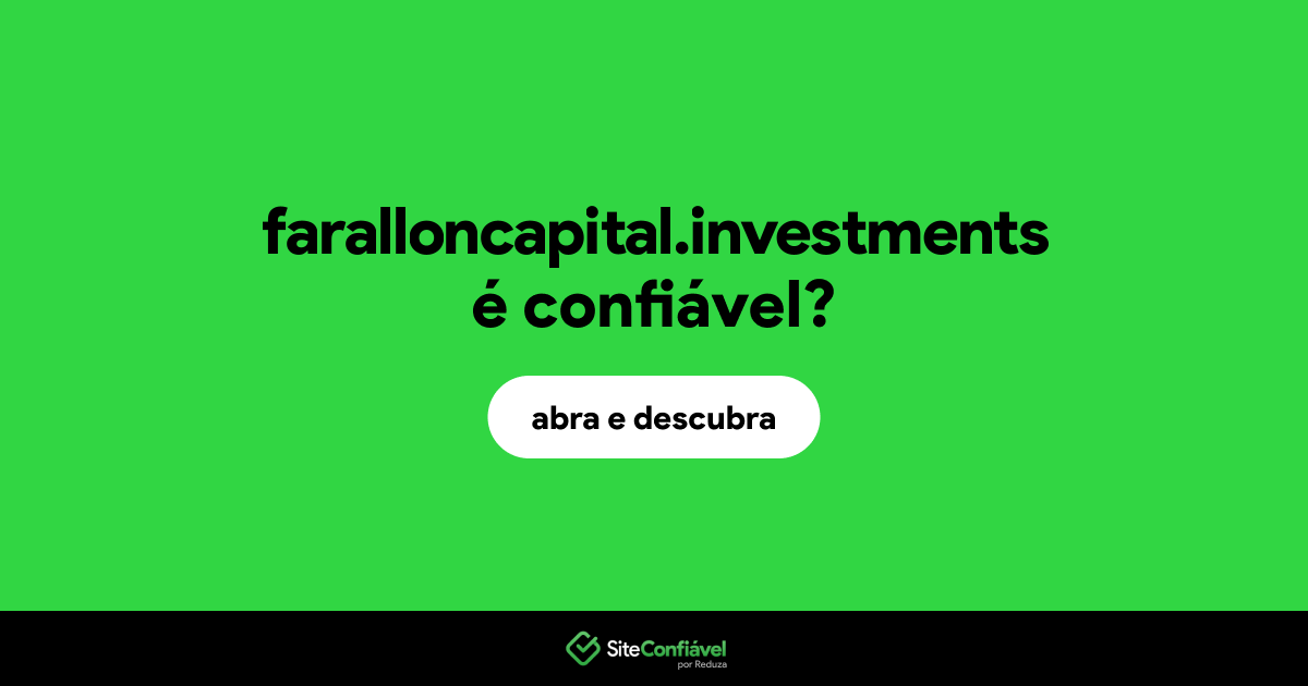 O site faralloncapital.investments é confiável?