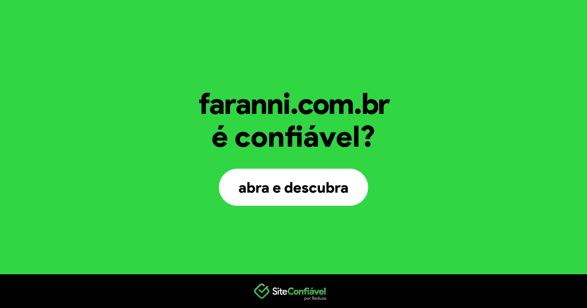 O site faranni.com.br é confiável?