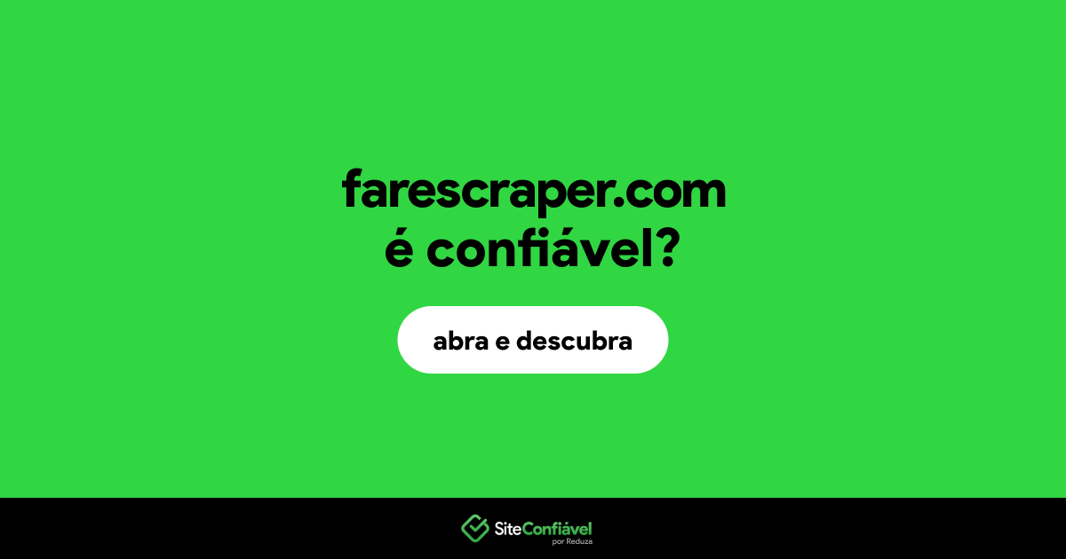 O site farescraper.com é confiável?