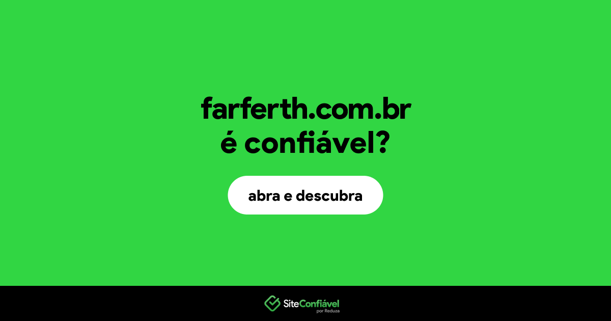 O site farferth.com.br é confiável?