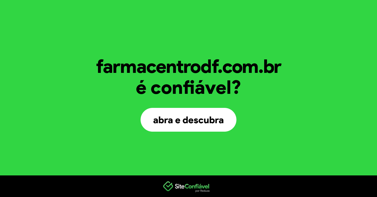 O site farmacentrodf.com.br é confiável?