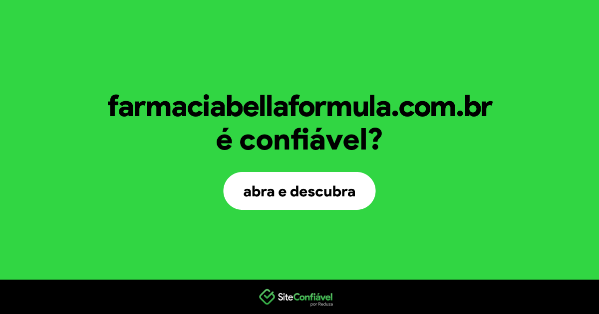 O site farmaciabellaformula.com.br é confiável?