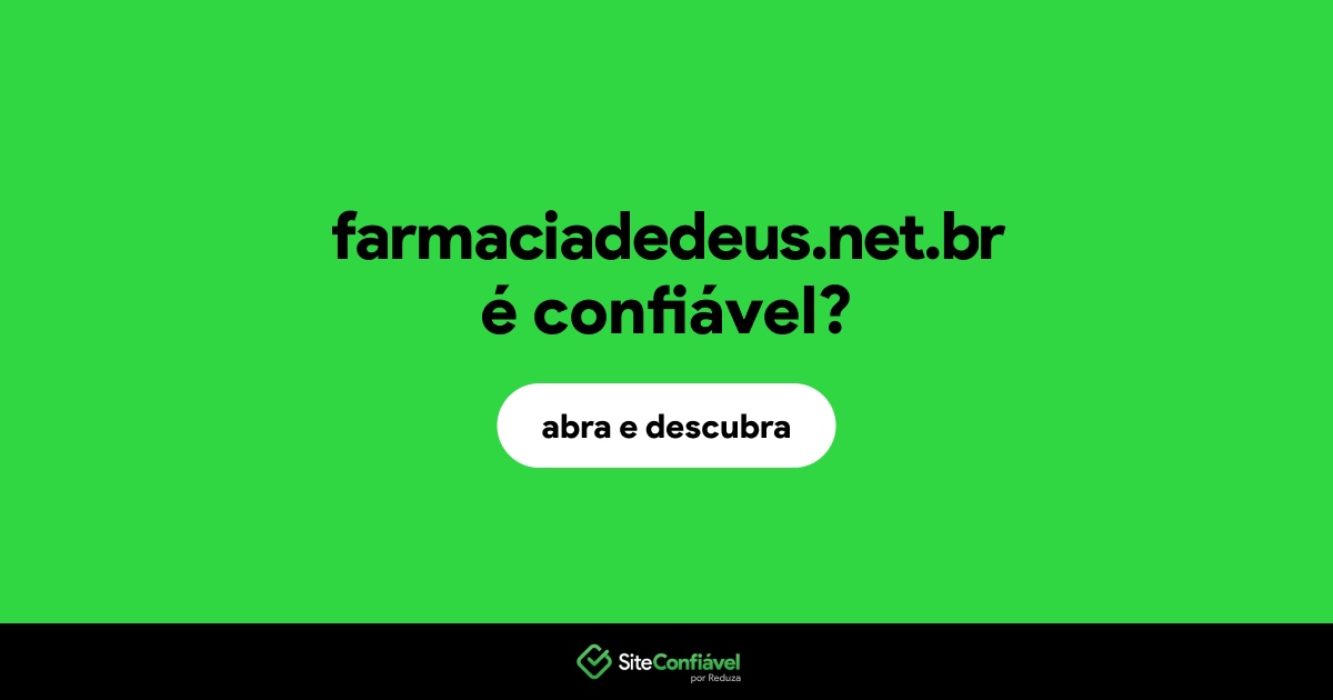O site farmaciadedeus.net.br é confiável?
