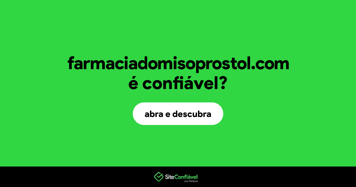 O site farmaciadomisoprostol.com é confiável?