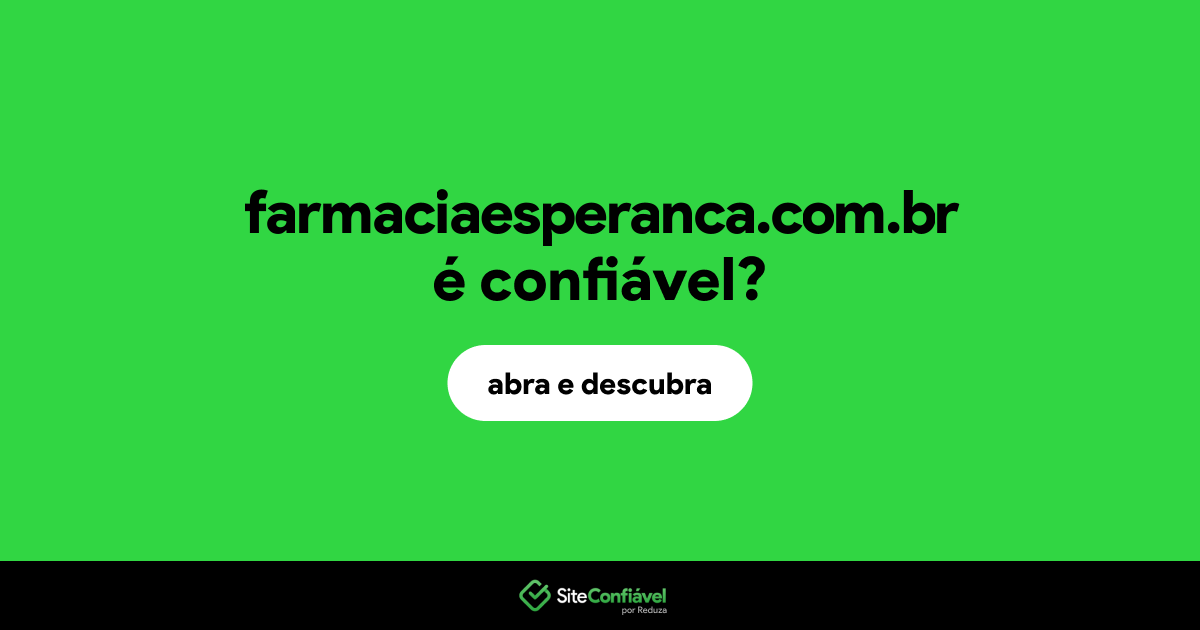 O site farmaciaesperanca.com.br é confiável?