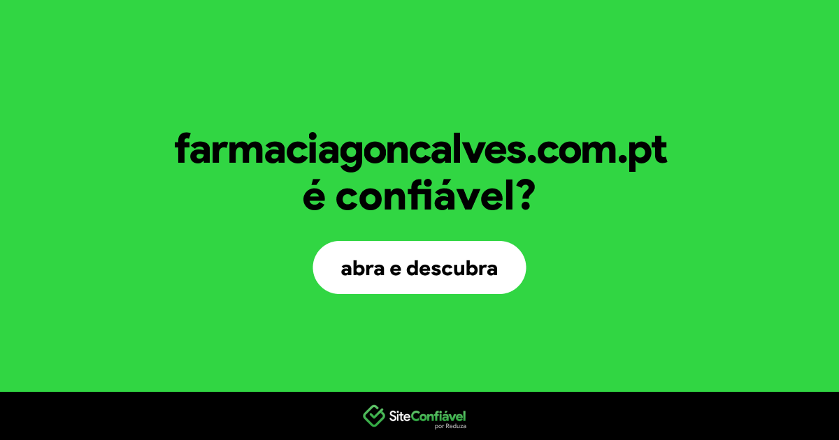 O site farmaciagoncalves.com.pt é confiável?