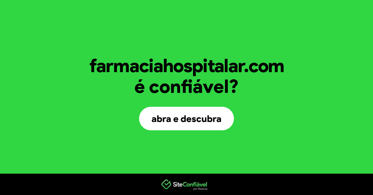 O site farmaciahospitalar.com é confiável?