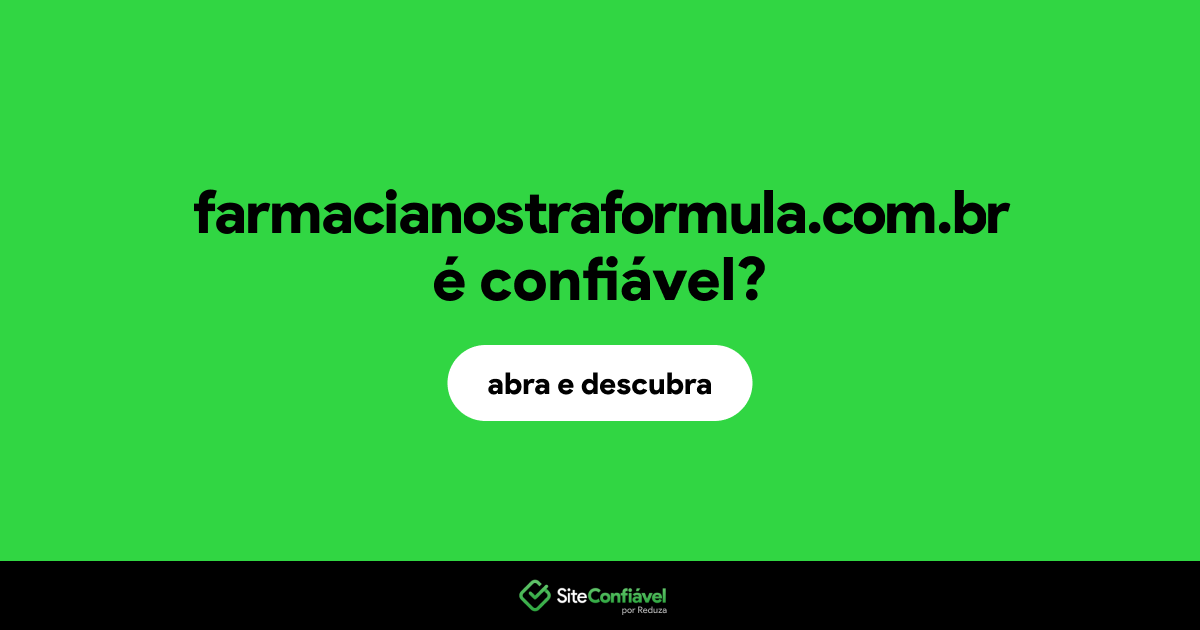 O site farmacianostraformula.com.br é confiável?