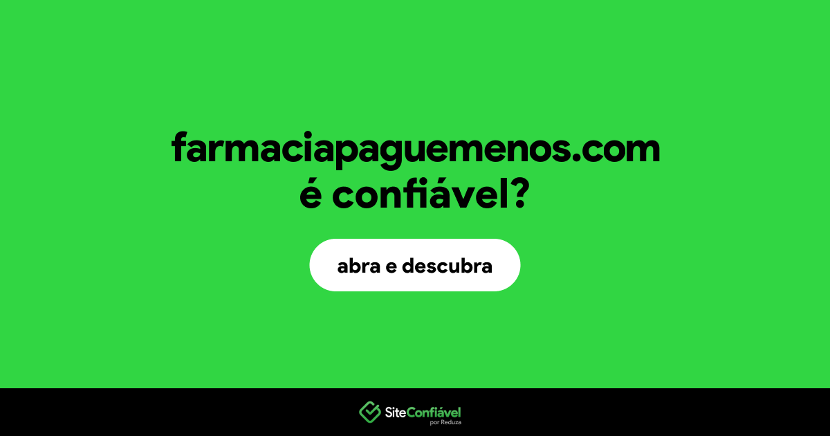 O site farmaciapaguemenos.com é confiável?