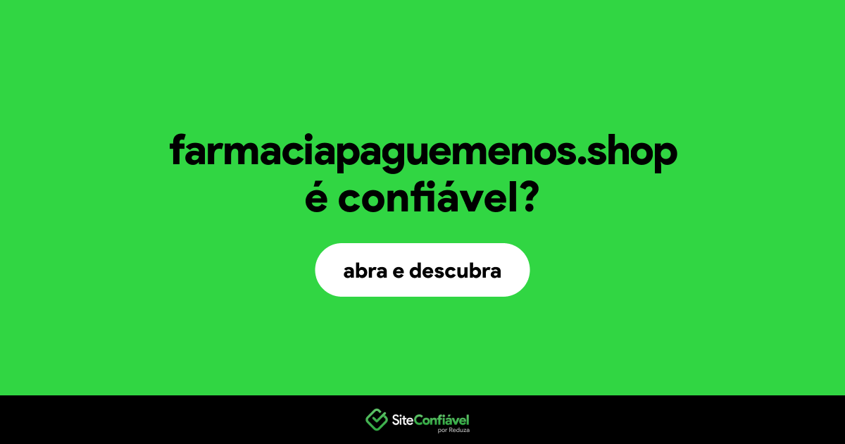 O site farmaciapaguemenos.shop é confiável?