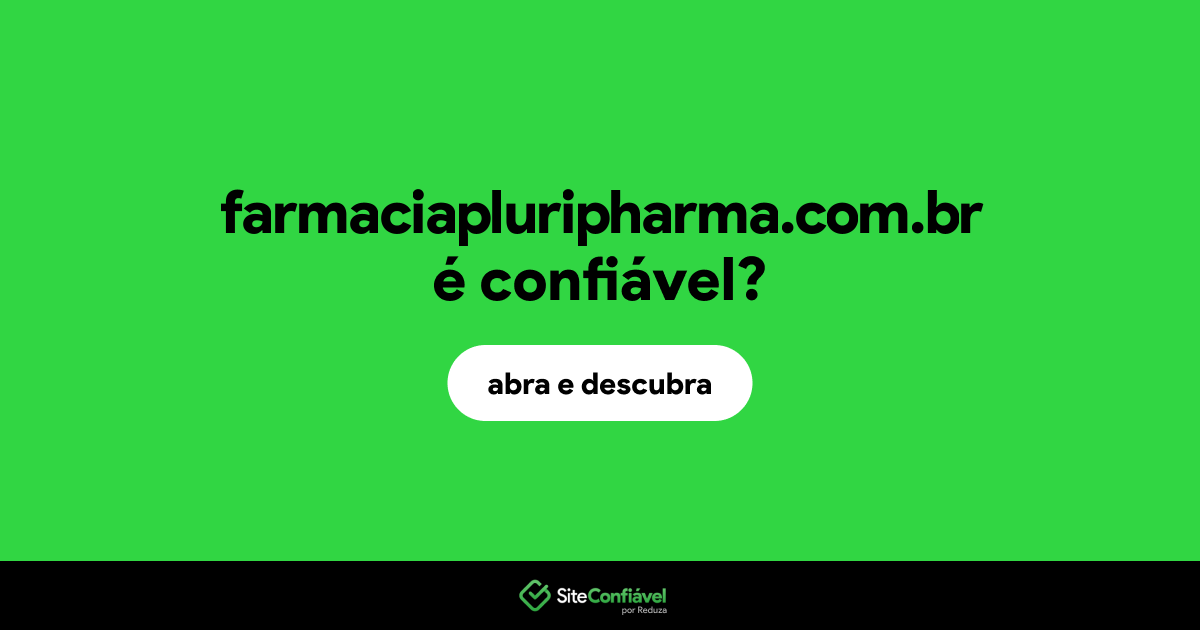 O site farmaciapluripharma.com.br é confiável?