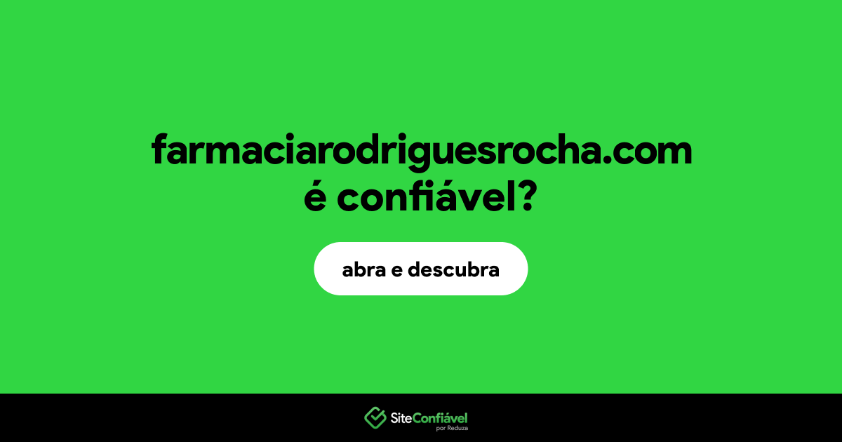 O site farmaciarodriguesrocha.com é confiável?