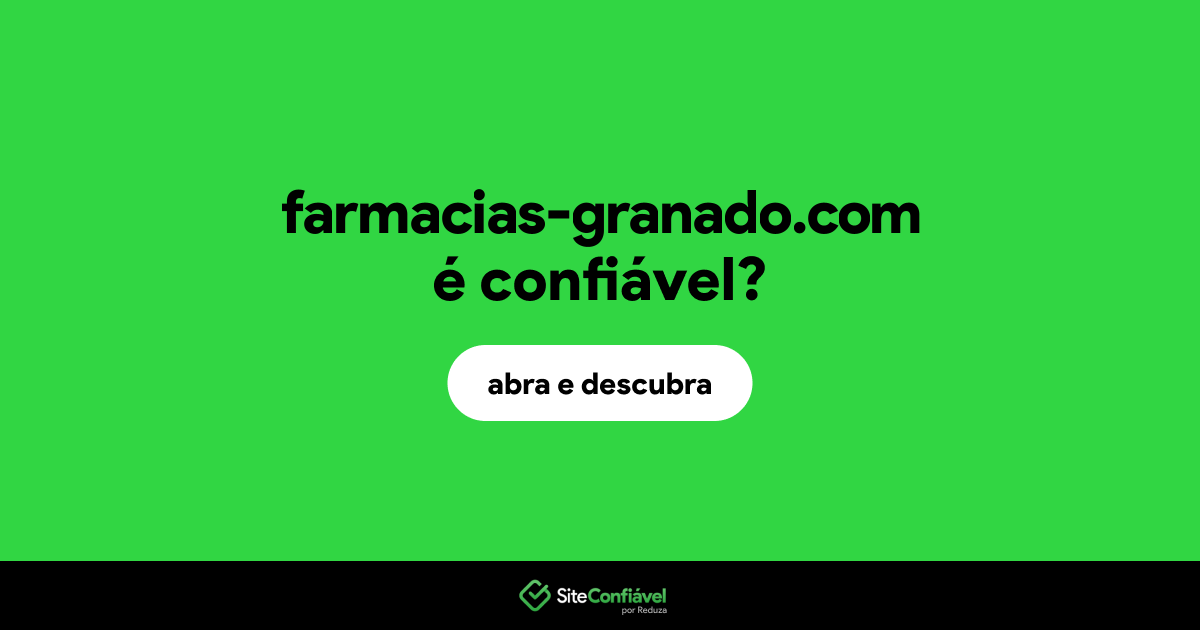 O site farmacias-granado.com é confiável?