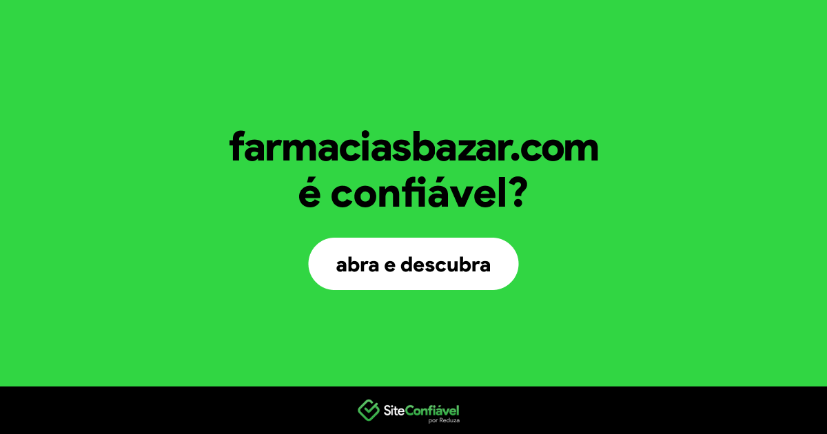 O site farmaciasbazar.com é confiável?