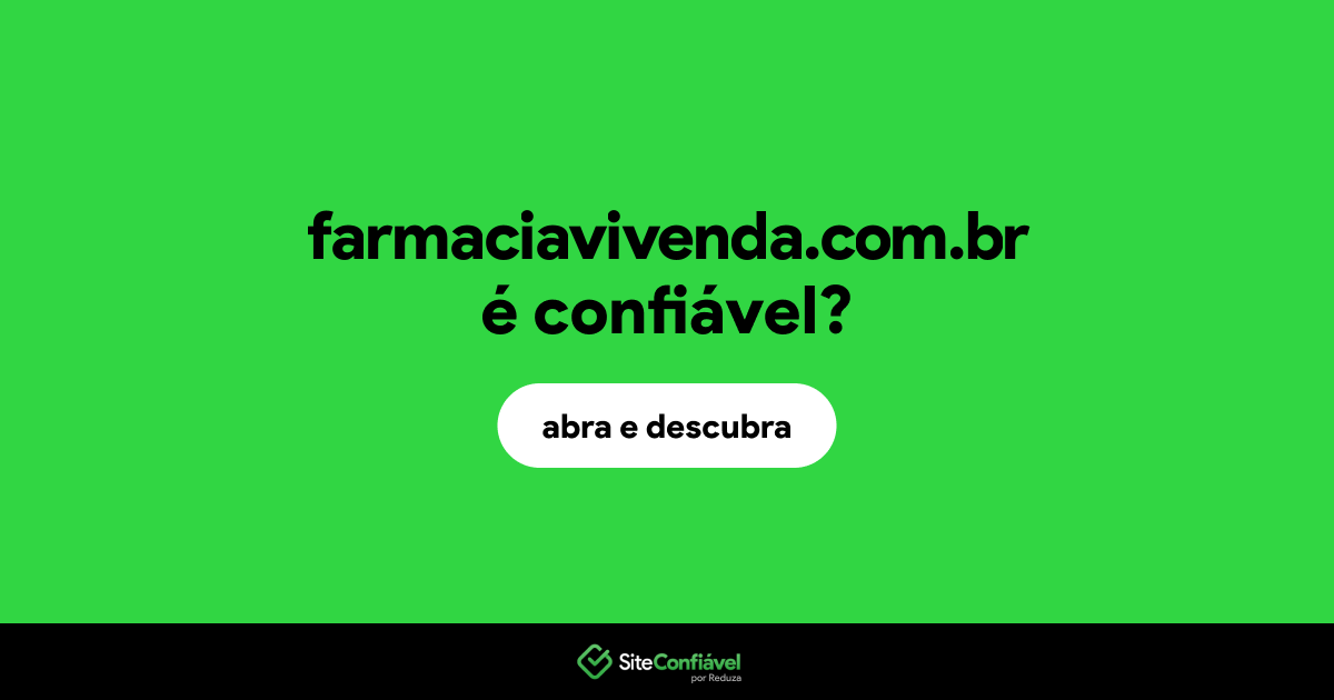 O site farmaciavivenda.com.br é confiável?