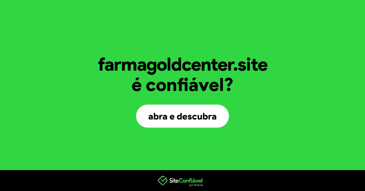 O site farmagoldcenter.site é confiável?