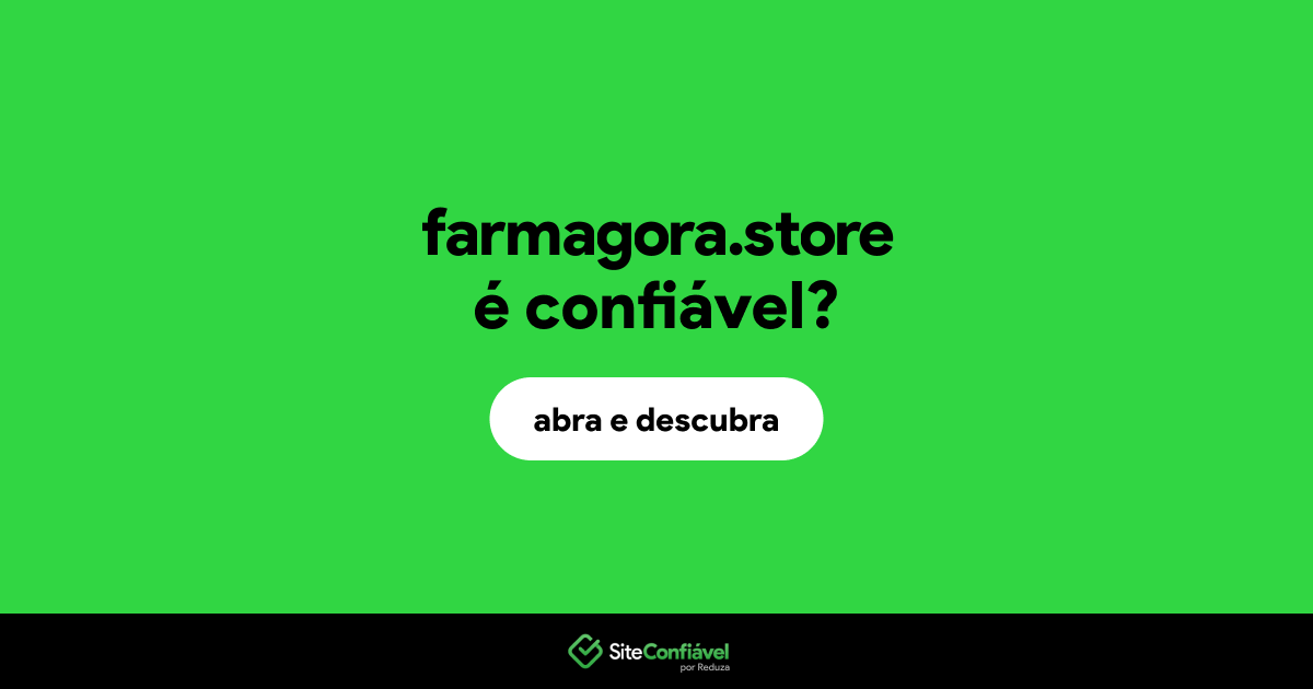O site farmagora.store é confiável?