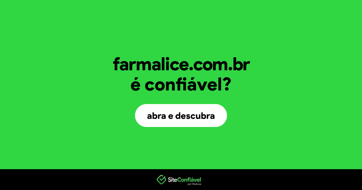 O site farmalice.com.br é confiável?