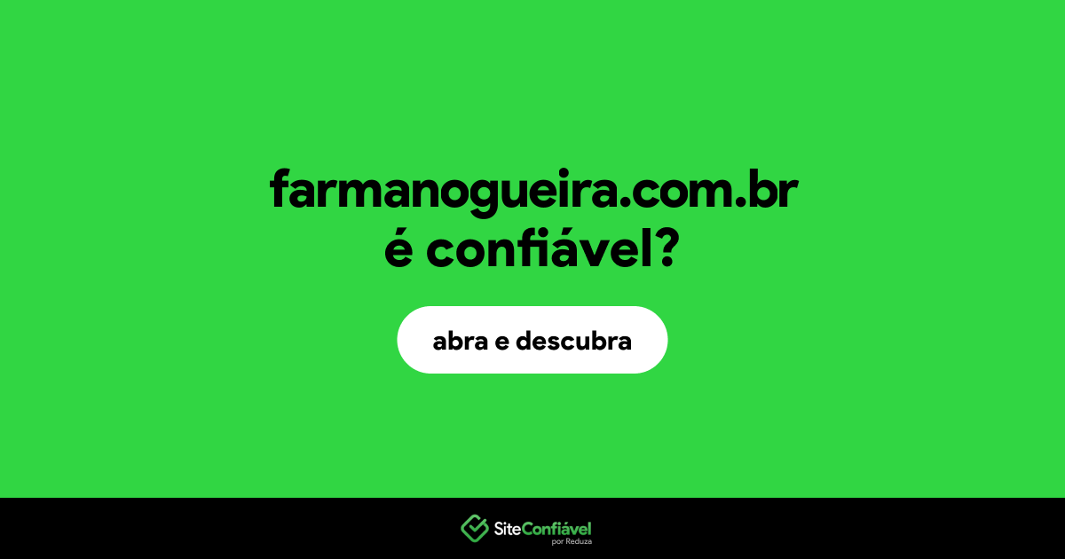 O site farmanogueira.com.br é confiável?
