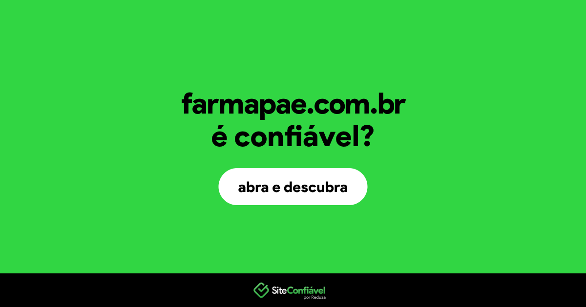 O site farmapae.com.br é confiável?