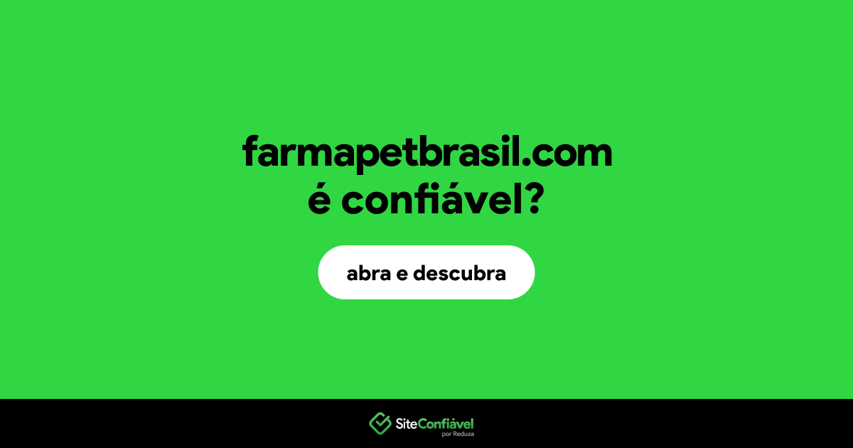 O site farmapetbrasil.com é confiável?