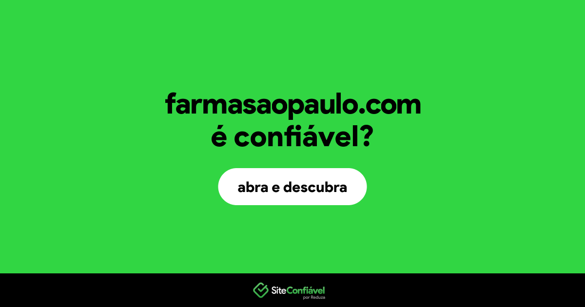 O site farmasaopaulo.com é confiável?