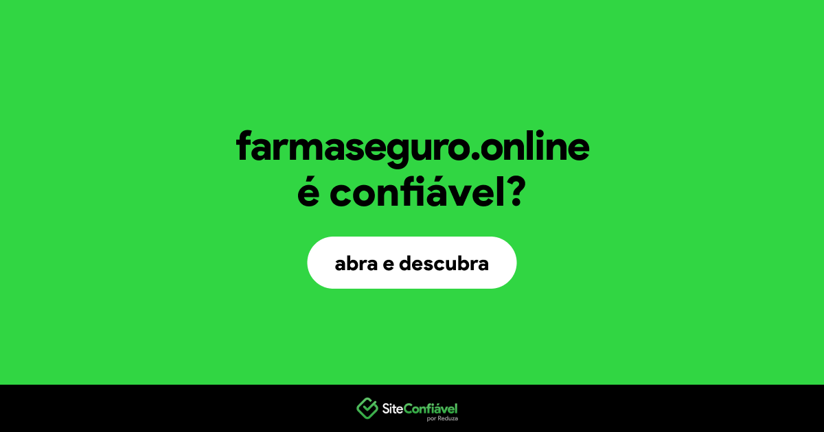 O site farmaseguro.online é confiável?