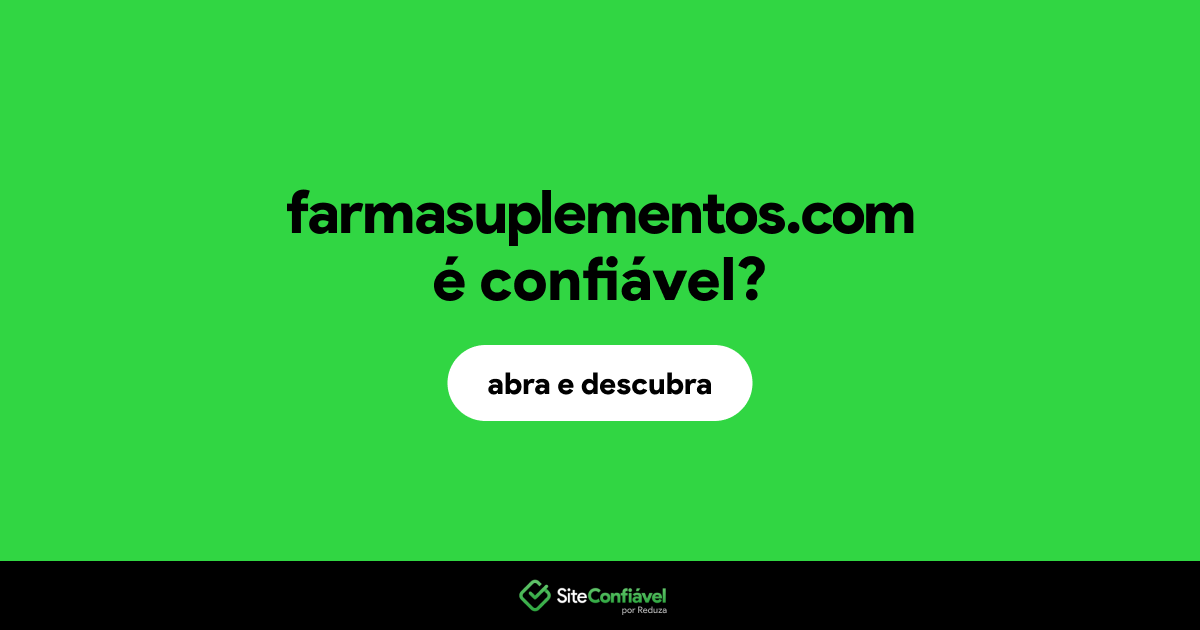 O site farmasuplementos.com é confiável?