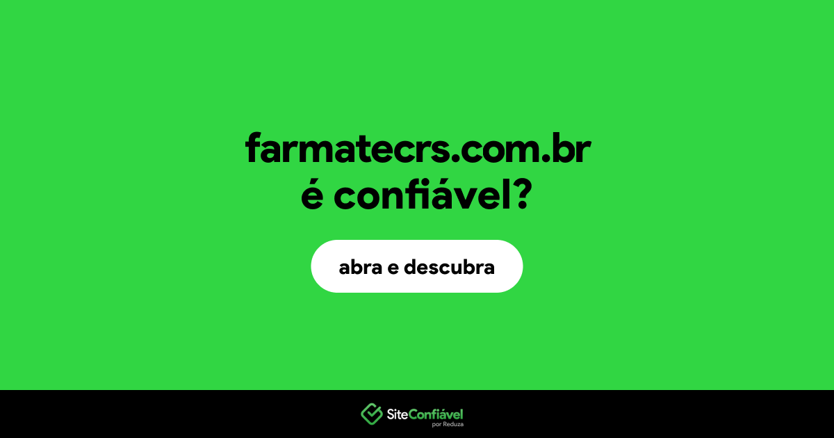 O site farmatecrs.com.br é confiável?