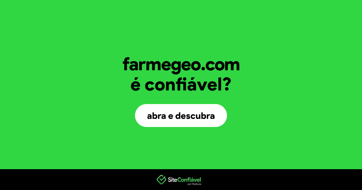 O site farmegeo.com é confiável?