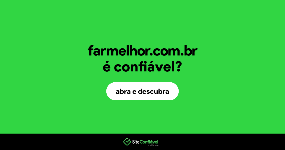 O site farmelhor.com.br é confiável?
