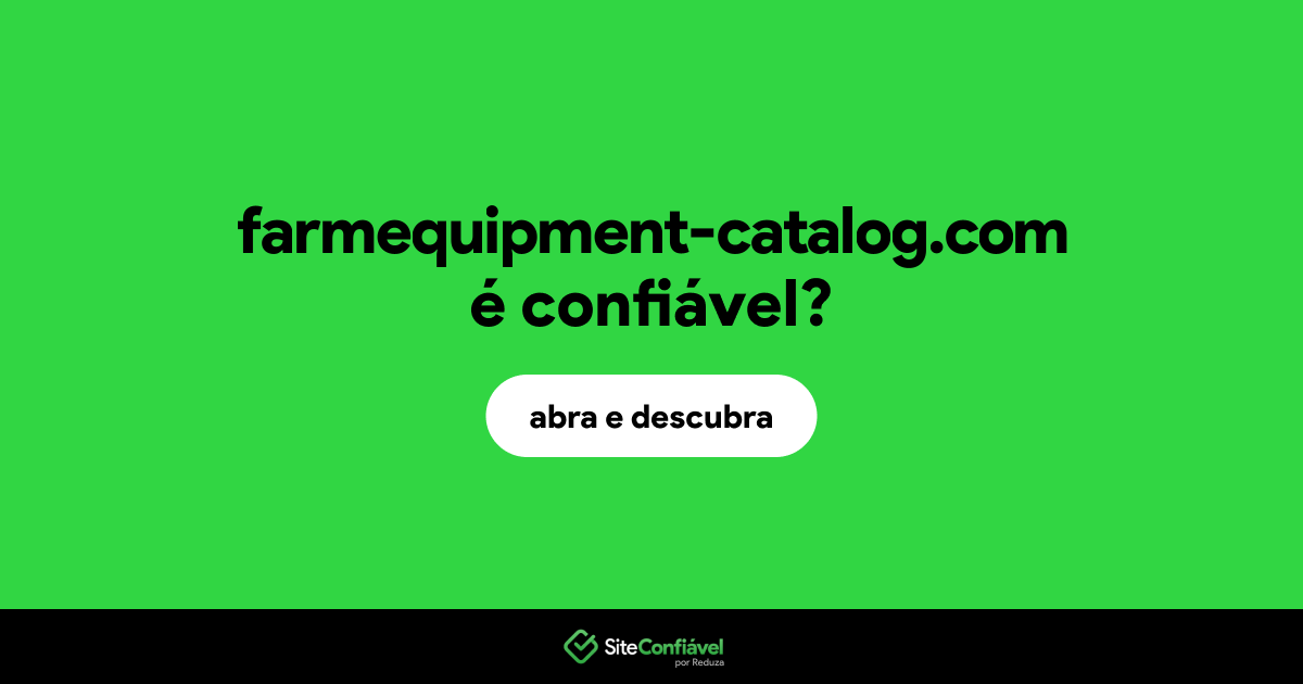 O site farmequipment-catalog.com é confiável?