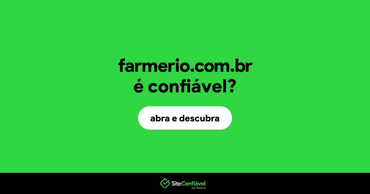 O site farmerio.com.br é confiável?