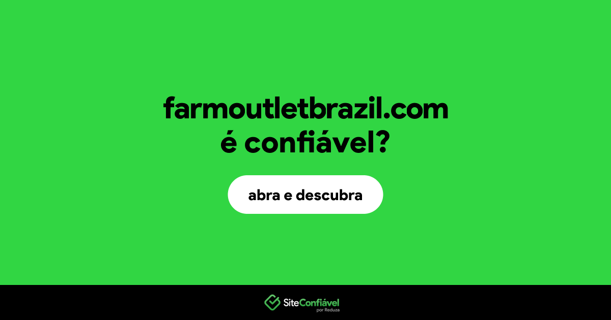 O site farmoutletbrazil.com é confiável?