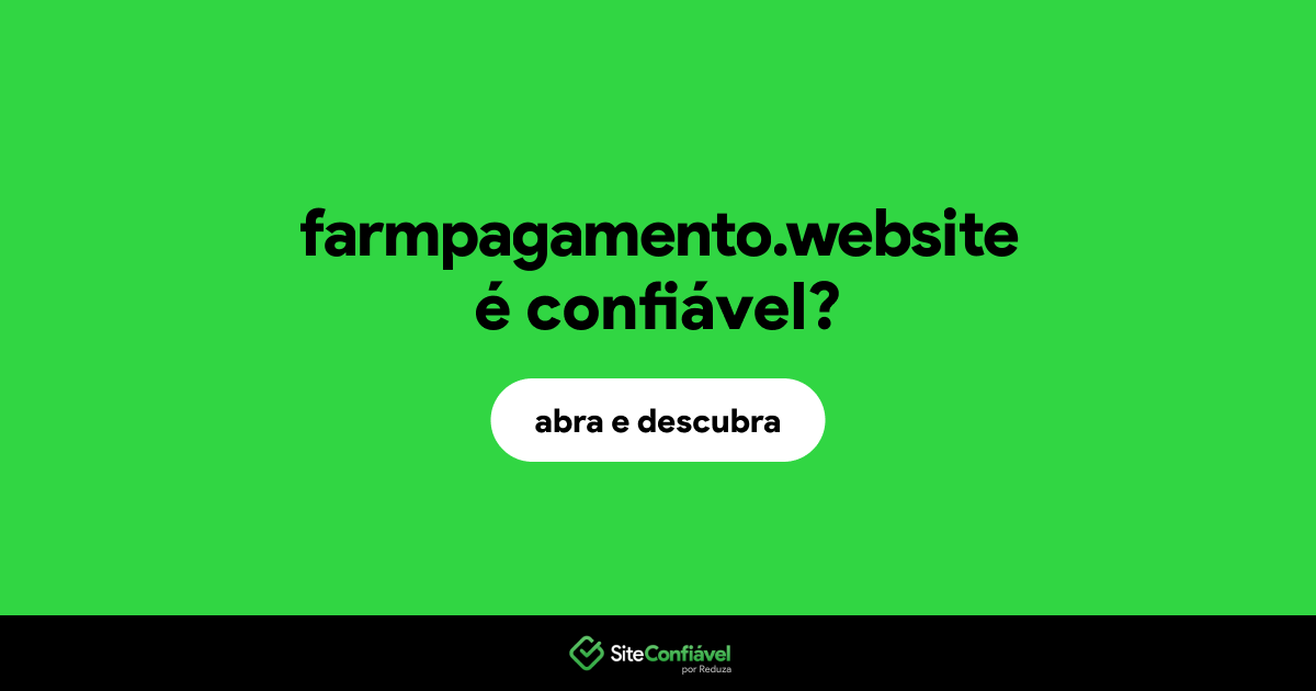 O site farmpagamento.website é confiável?