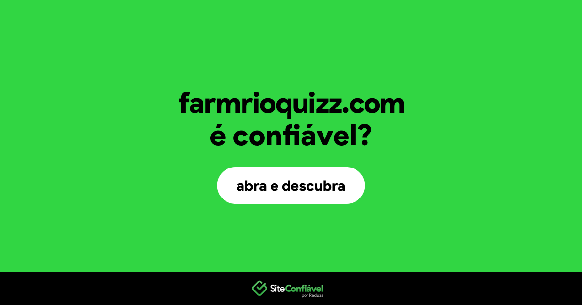 O site farmrioquizz.com é confiável?