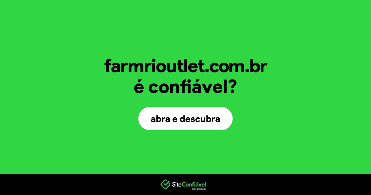 O site farmrioutlet.com.br é confiável?