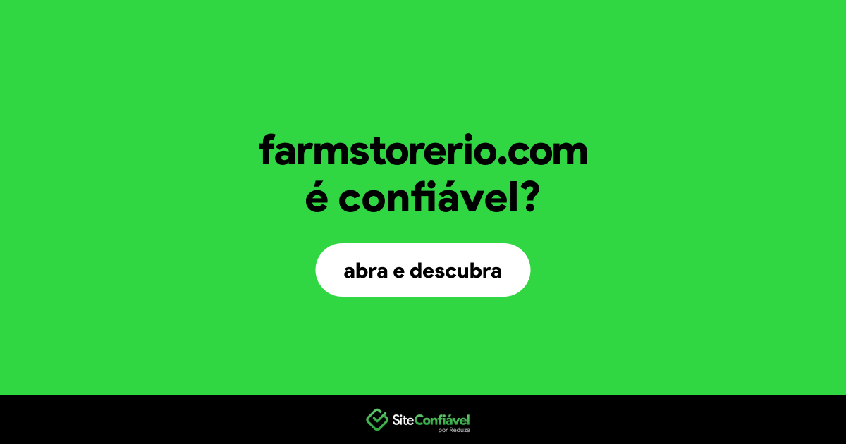 O site farmstorerio.com é confiável?