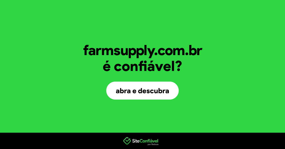 O site farmsupply.com.br é confiável?