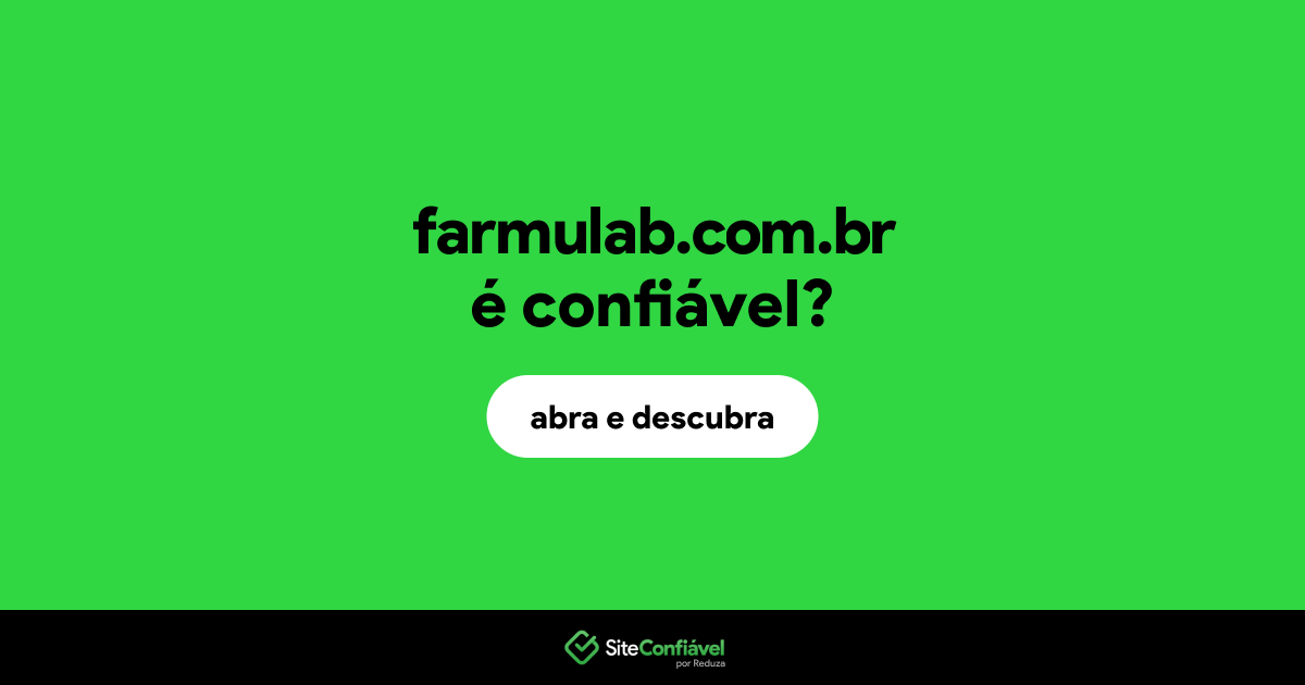 O site farmulab.com.br é confiável?