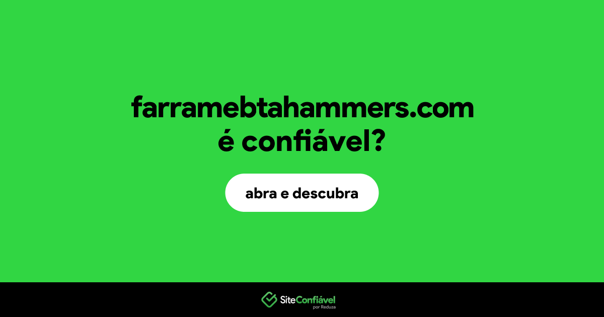 O site farramebtahammers.com é confiável?