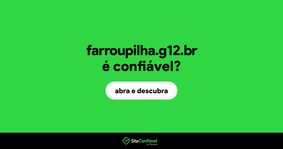 O site farroupilha.g12.br é confiável?