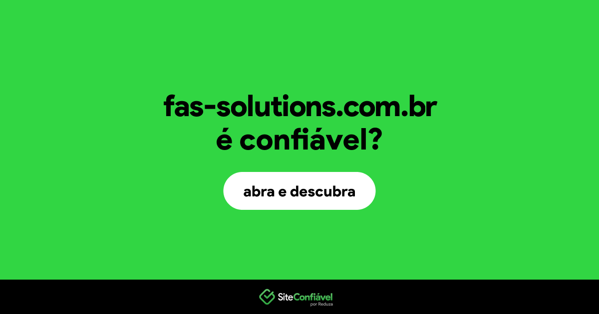 O site fas-solutions.com.br é confiável?